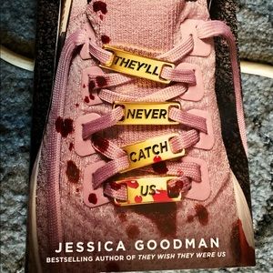 They’ll Never Catch Us by Jessica Goodman